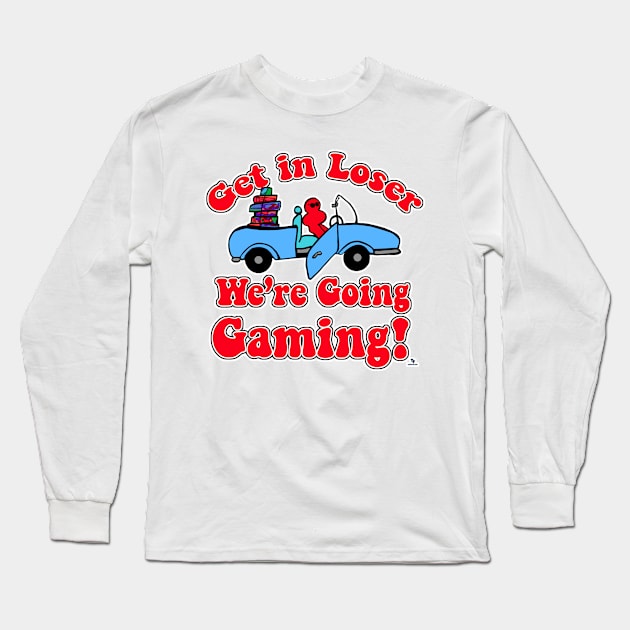 Get In Loser Going Gaming Funny Slogan Long Sleeve T-Shirt by Tshirtfort